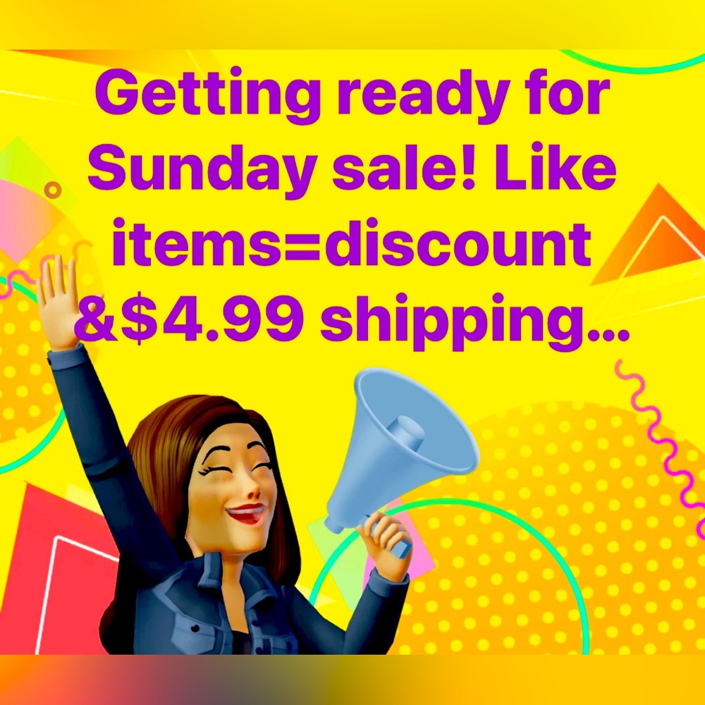 Sunday Sale!Items liked will get a discount on Sunday w/ reduced $4.99 shipping